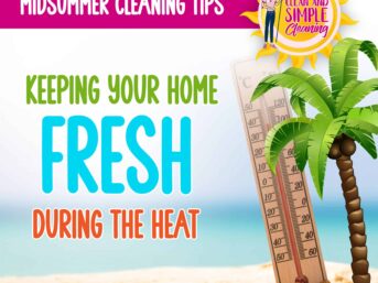 Midsummer Cleaning Tips: Keeping Your Home Fresh During the Heat